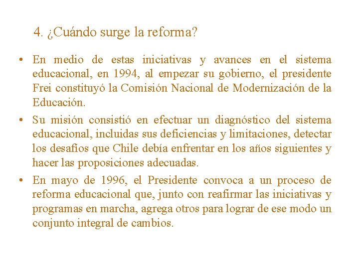 4. ¿Cuándo surge la reforma? • En medio de estas iniciativas y avances en