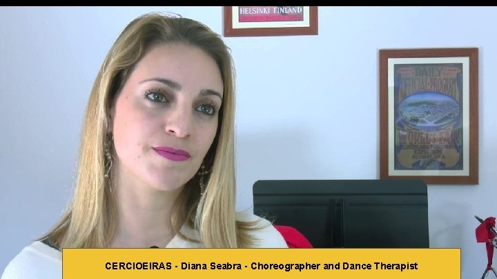 CERCIOEIRAS - Diana Seabra - Choreographer and Dance Therapist 