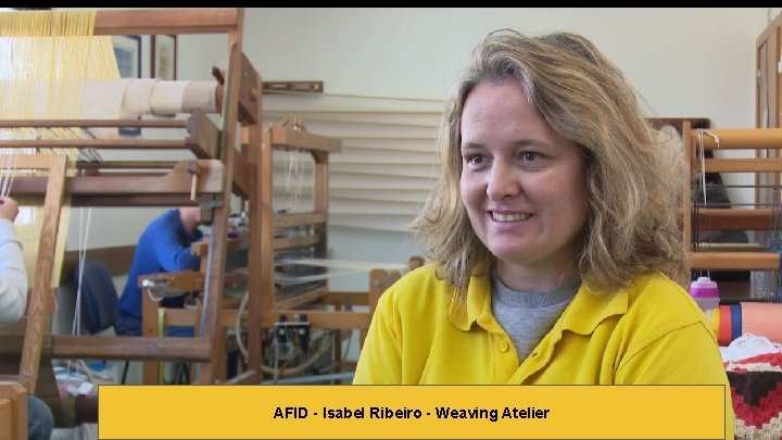 AFID - Isabel Ribeiro - Weaving Atelier 