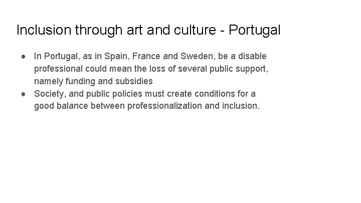 Inclusion through art and culture - Portugal ● In Portugal, as in Spain, France
