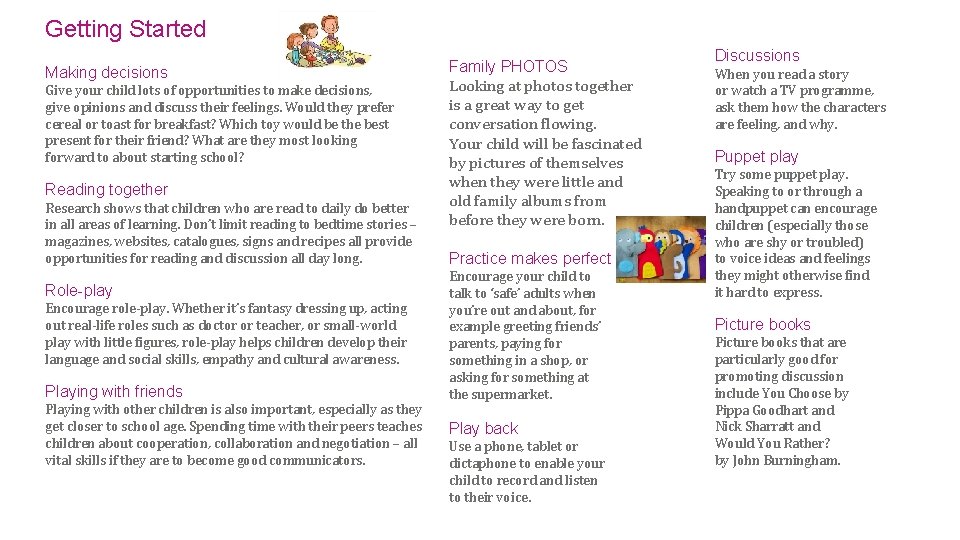 Getting Started Making decisions Give your child lots of opportunities to make decisions, give