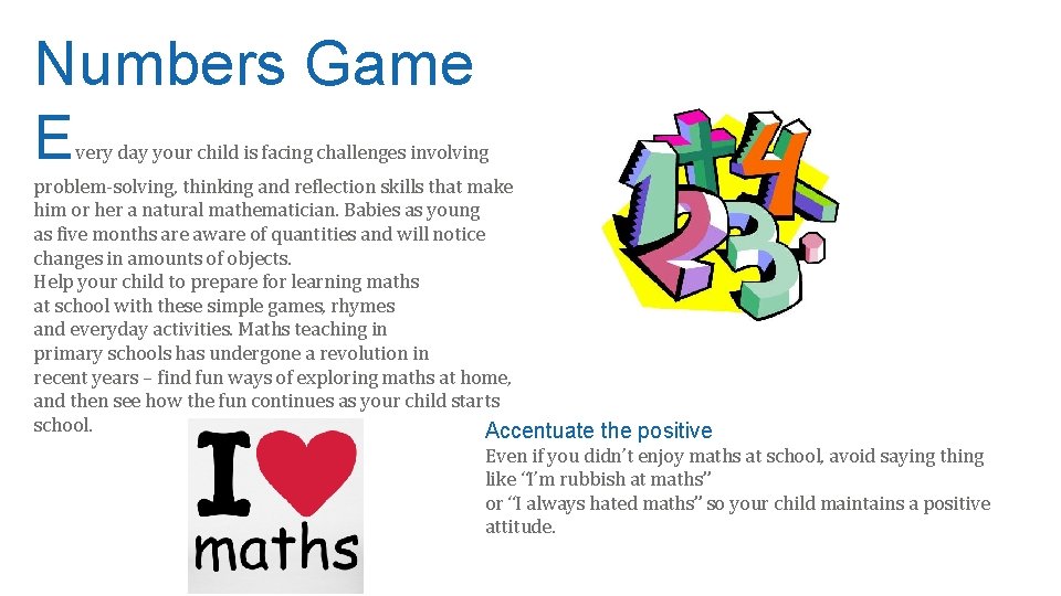 Numbers Game E very day your child is facing challenges involving problem-solving, thinking and