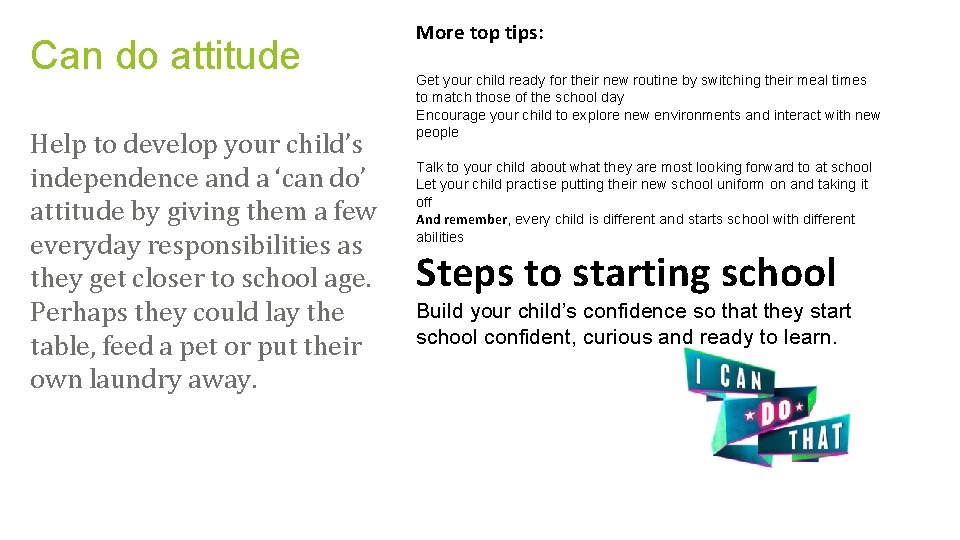 Can do attitude Help to develop your child’s independence and a ‘can do’ attitude