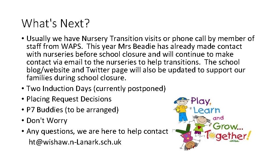What's Next? • Usually we have Nursery Transition visits or phone call by member