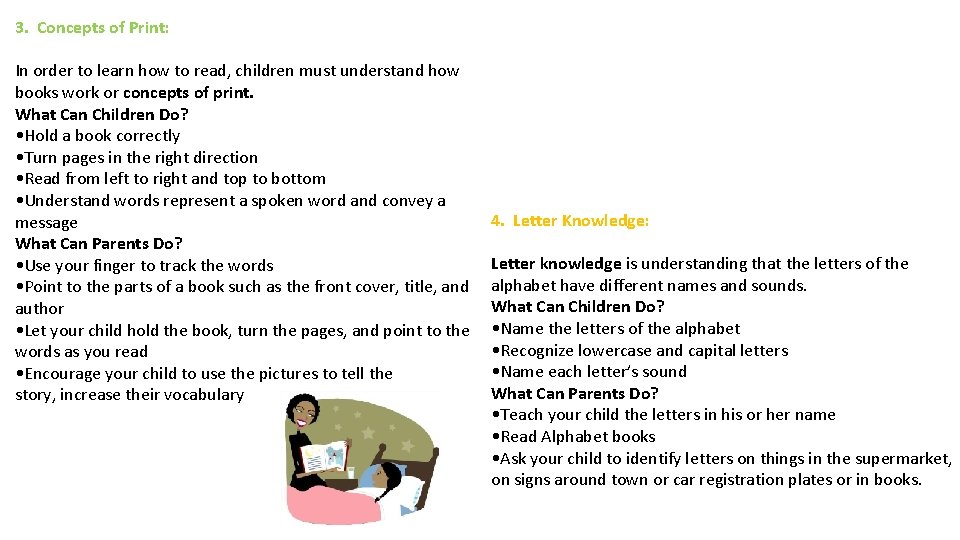 3. Concepts of Print: In order to learn how to read, children must understand