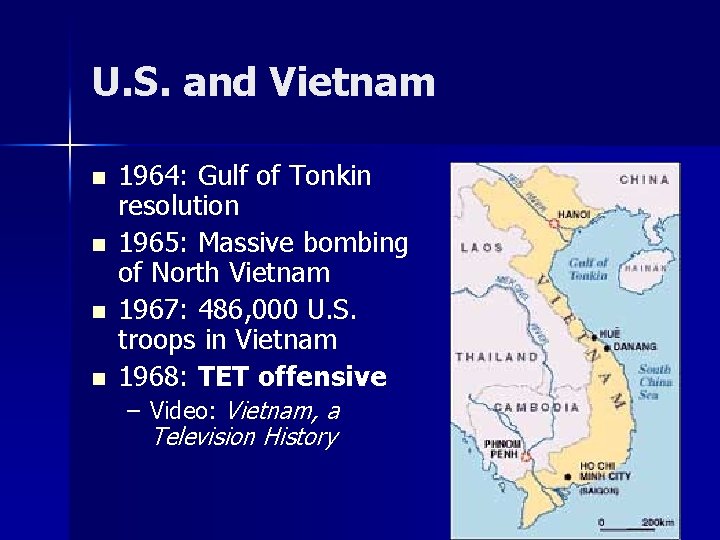 U. S. and Vietnam n n 1964: Gulf of Tonkin resolution 1965: Massive bombing