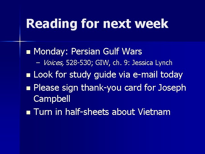 Reading for next week n Monday: Persian Gulf Wars – Voices, 528 -530; GIW,