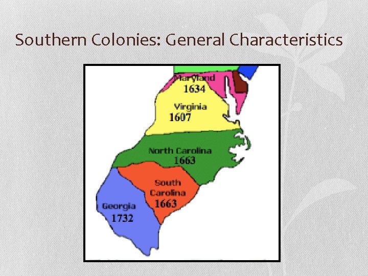 Southern Colonies: General Characteristics 