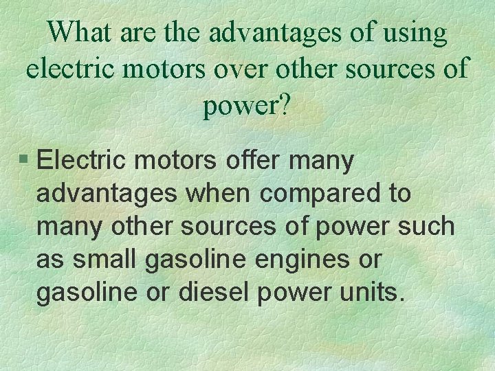 What are the advantages of using electric motors over other sources of power? §