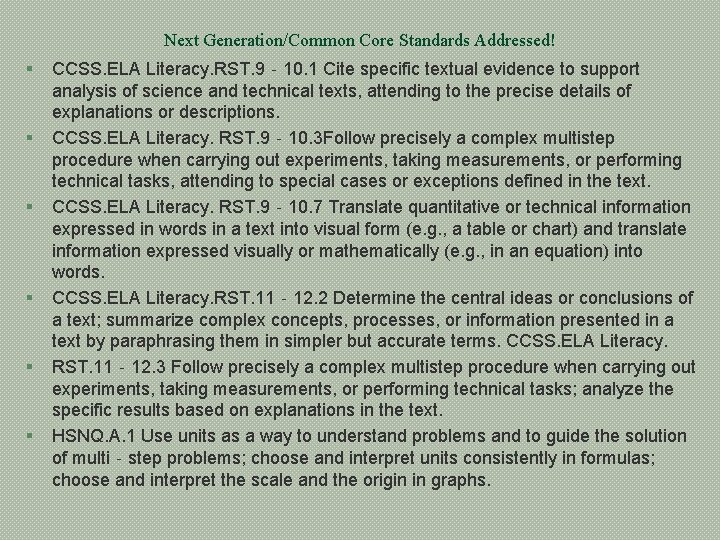 Next Generation/Common Core Standards Addressed! § § § CCSS. ELA Literacy. RST. 9‐ 10.