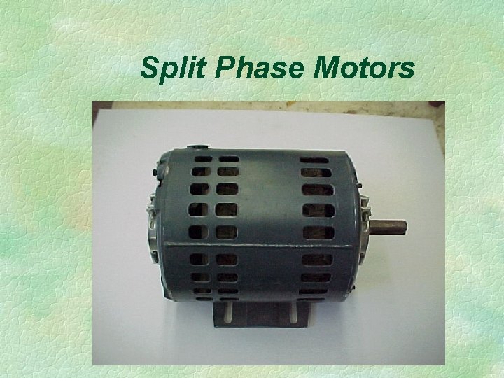 Split Phase Motors 