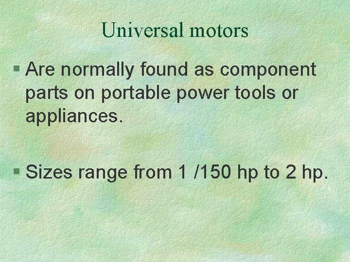 Universal motors § Are normally found as component parts on portable power tools or