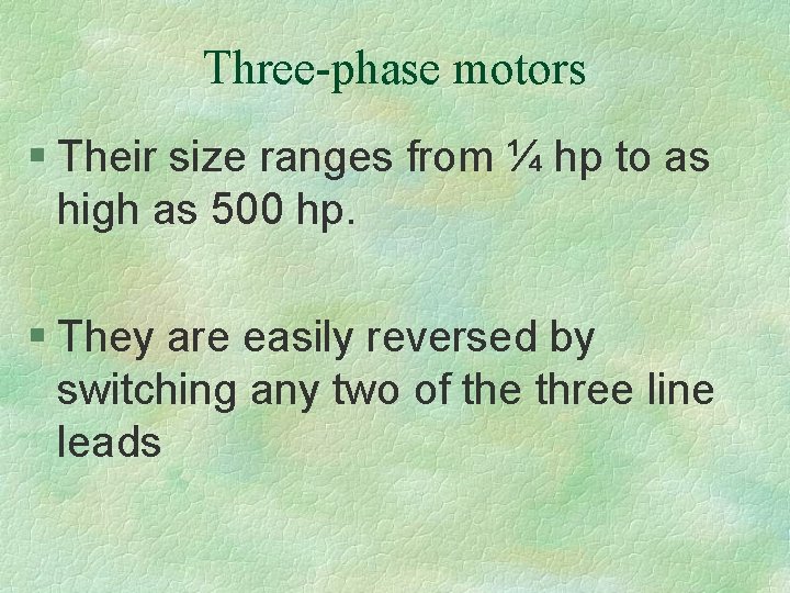 Three-phase motors § Their size ranges from ¼ hp to as high as 500