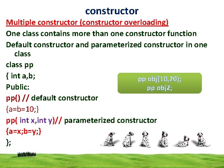 constructor Multiple constructor (constructor overloading) One class contains more than one constructor function Default