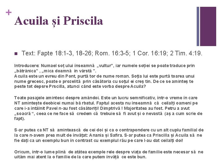 + Acuila și Priscila n Text: Fapte 18: 1 -3, 18 -26; Rom. 16: