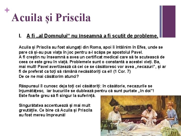 + Acuila și Priscila I. A fi „al Domnului“ nu înseamnă a fi scutit