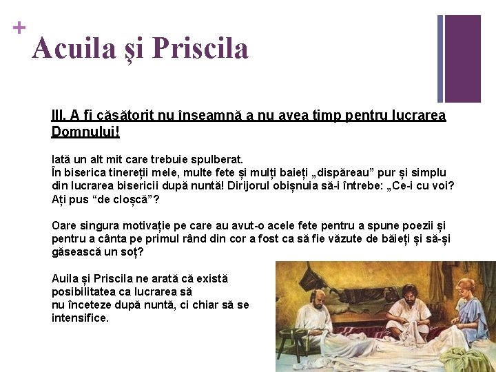 + Acuila și Priscila III. A fi căsătorit nu înseamnă a nu avea timp