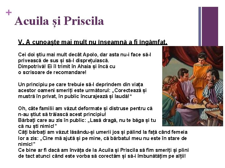 + Acuila și Priscila V. A cunoaște mai mult nu înseamnă a fi îngâmfat.