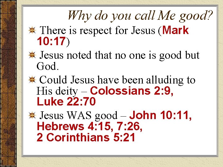 Why do you call Me good? There is respect for Jesus (Mark 10: 17)