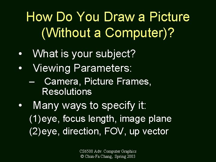 How Do You Draw a Picture (Without a Computer)? • What is your subject?