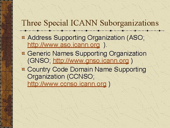 Three Special ICANN Suborganizations Address Supporting Organization (ASO; http: //www. aso. icann. org ).