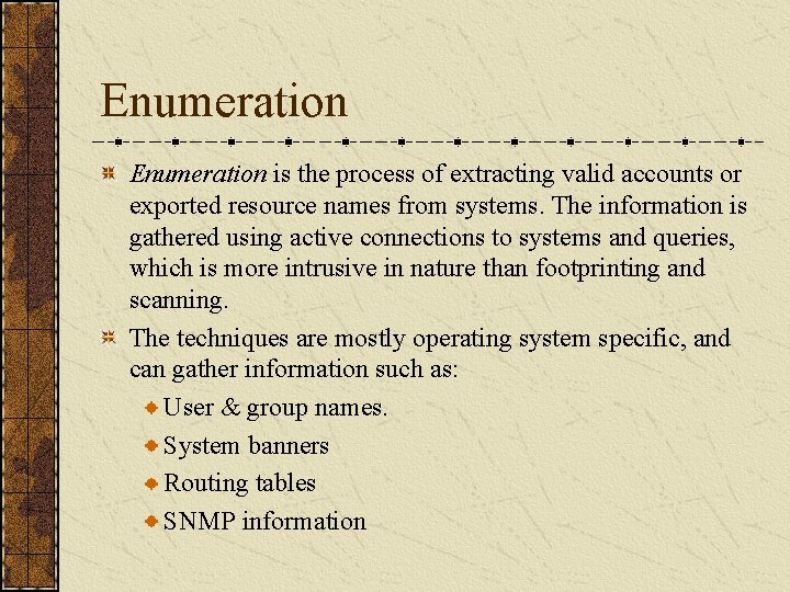 Enumeration is the process of extracting valid accounts or exported resource names from systems.