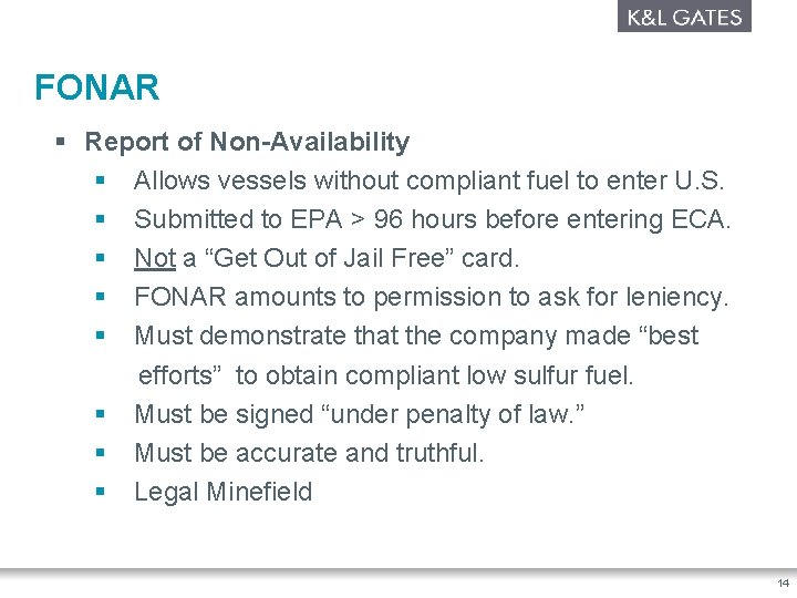 FONAR § Report of Non-Availability § Allows vessels without compliant fuel to enter U.