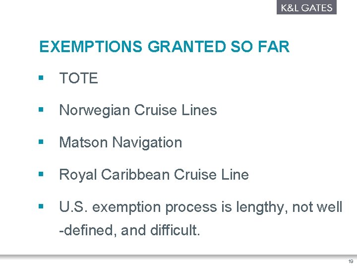 EXEMPTIONS GRANTED SO FAR § TOTE § Norwegian Cruise Lines § Matson Navigation §