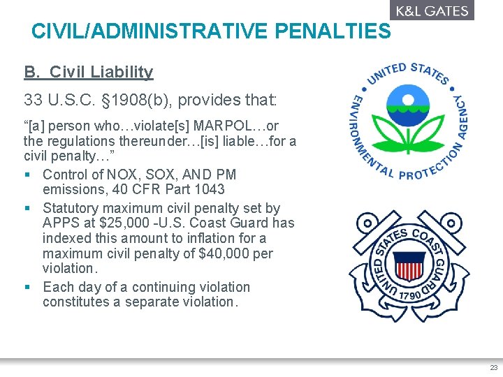 CIVIL/ADMINISTRATIVE PENALTIES B. Civil Liability 33 U. S. C. § 1908(b), provides that: “[a]