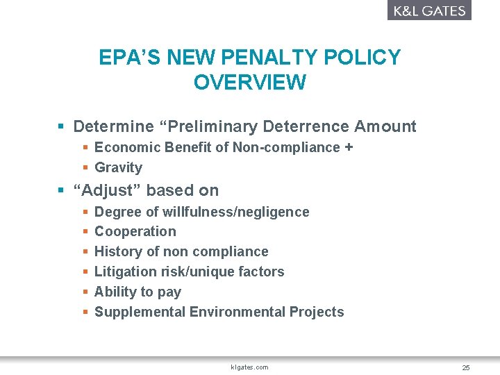 EPA’S NEW PENALTY POLICY OVERVIEW § Determine “Preliminary Deterrence Amount § Economic Benefit of