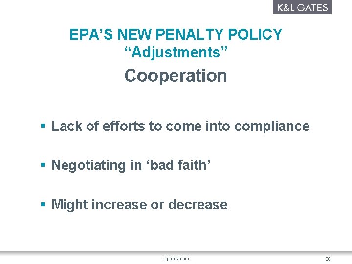 EPA’S NEW PENALTY POLICY “Adjustments” Cooperation § Lack of efforts to come into compliance