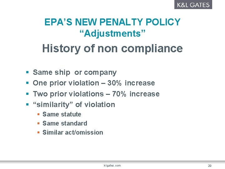EPA’S NEW PENALTY POLICY “Adjustments” History of non compliance § § Same ship or