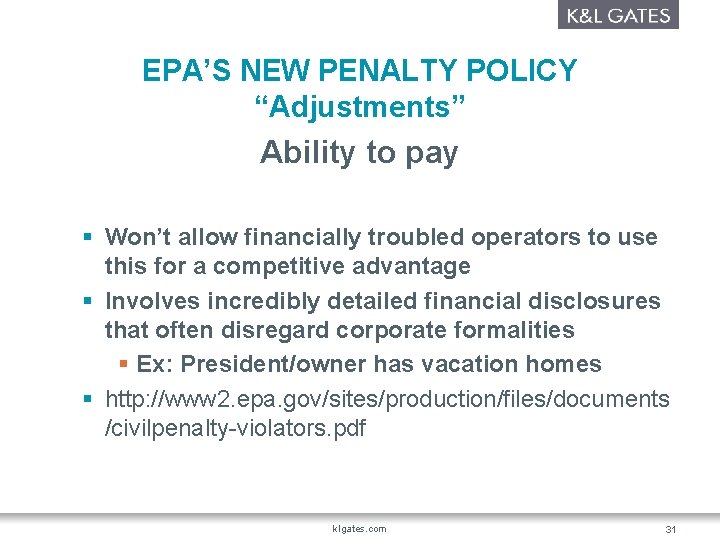 EPA’S NEW PENALTY POLICY “Adjustments” Ability to pay § Won’t allow financially troubled operators