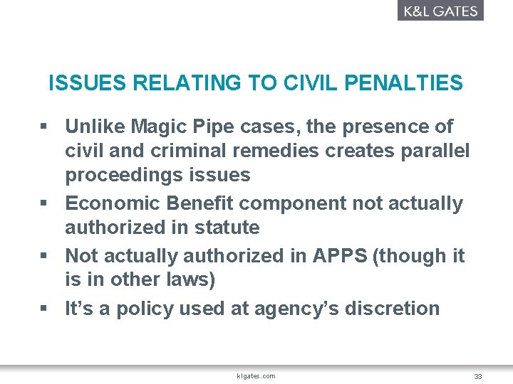 ISSUES RELATING TO CIVIL PENALTIES § Unlike Magic Pipe cases, the presence of civil