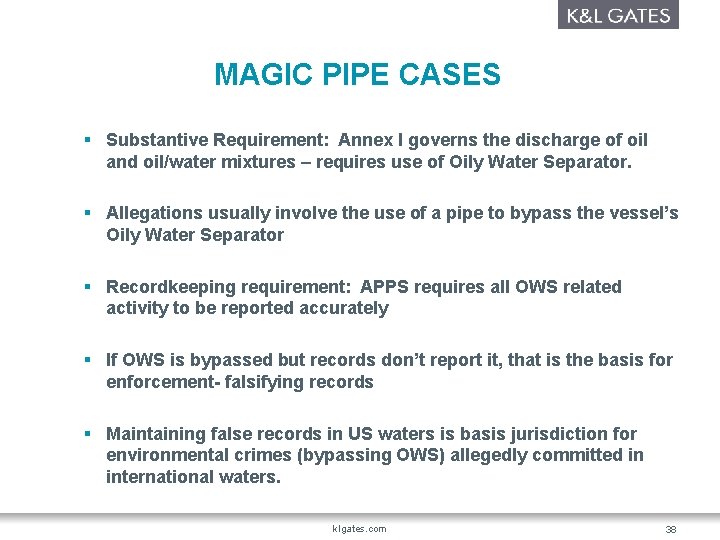 MAGIC PIPE CASES § Substantive Requirement: Annex I governs the discharge of oil and