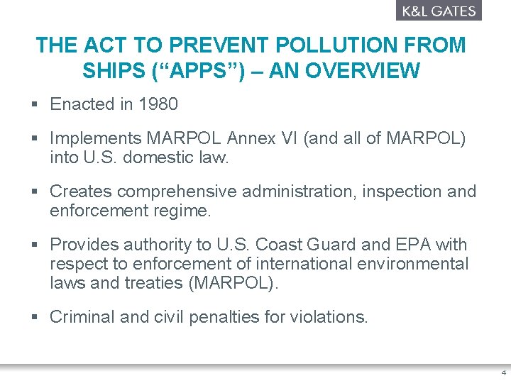 THE ACT TO PREVENT POLLUTION FROM SHIPS (“APPS”) – AN OVERVIEW § Enacted in