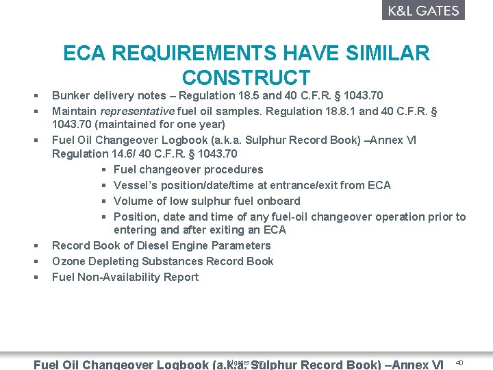 § § § ECA REQUIREMENTS HAVE SIMILAR CONSTRUCT Bunker delivery notes – Regulation 18.