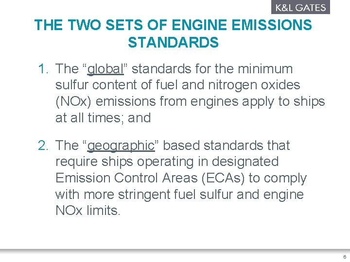 THE TWO SETS OF ENGINE EMISSIONS STANDARDS 1. The “global” standards for the minimum