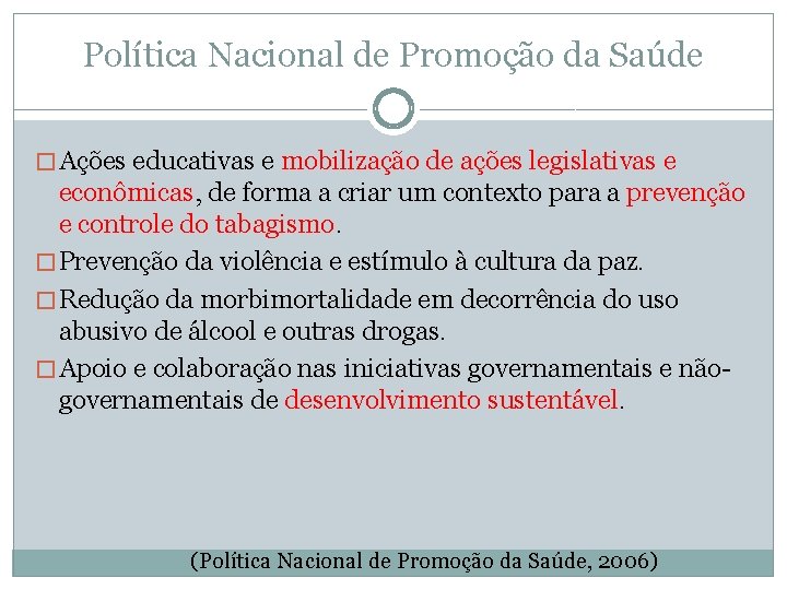Política Nacional de Promoção da Saúde � Ações educativas e mobilização de ações legislativas