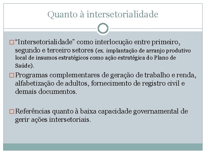 Quanto à intersetorialidade � “Intersetorialidade” como interlocução entre primeiro, segundo e terceiro setores (ex.