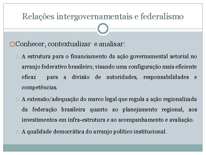 Relações intergovernamentais e federalismo � Conhecer, contextualizar e analisar: A estrutura para o financiamento