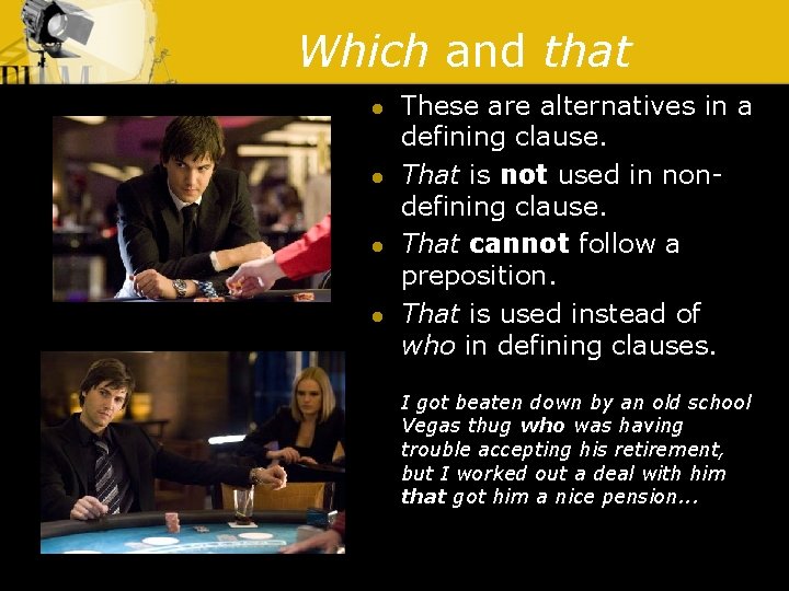 Which and that l l These are alternatives in a defining clause. That is