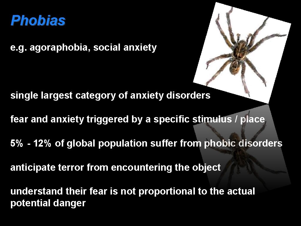 Phobias e. g. agoraphobia, social anxiety single largest category of anxiety disorders fear and