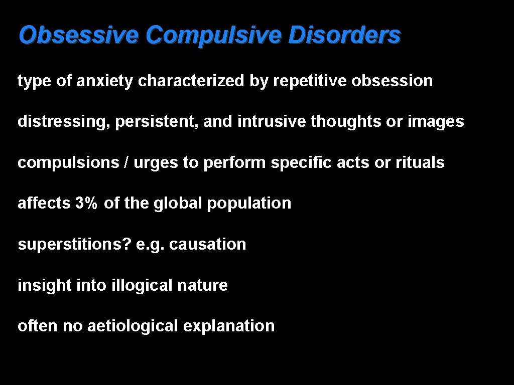Obsessive Compulsive Disorders type of anxiety characterized by repetitive obsession distressing, persistent, and intrusive