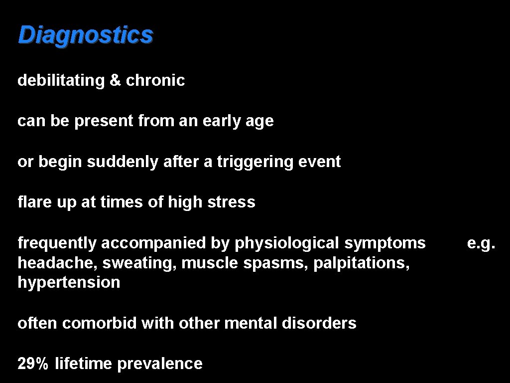 Diagnostics debilitating & chronic can be present from an early age or begin suddenly