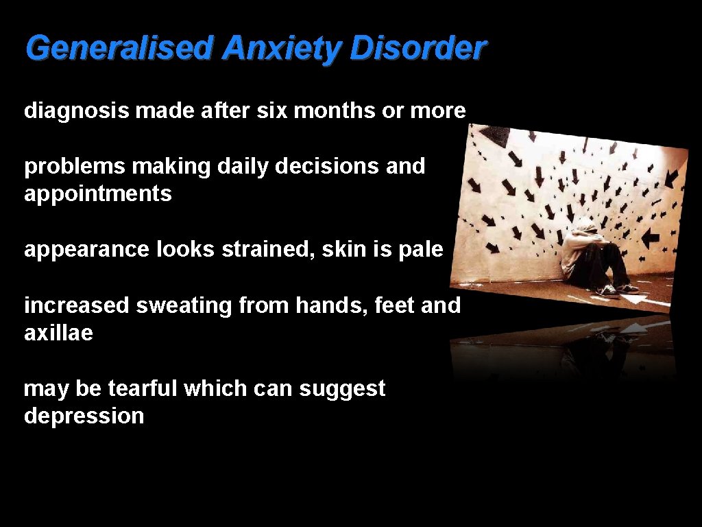 Generalised Anxiety Disorder diagnosis made after six months or more problems making daily decisions