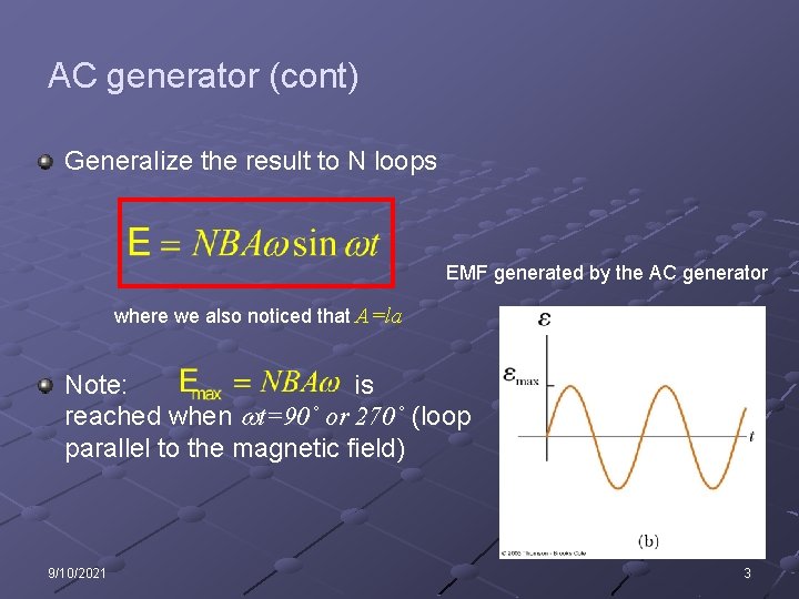 AC generator (cont) Generalize the result to N loops EMF generated by the AC