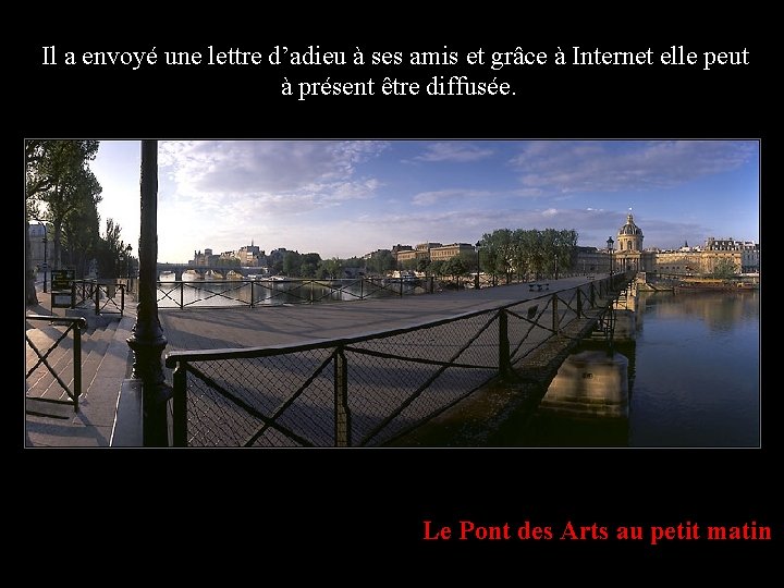 Il a envoyé une lettre d’adieu à ses amis et grâce à Internet elle