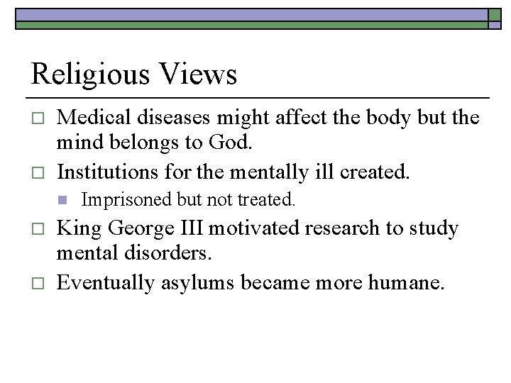 Religious Views o o Medical diseases might affect the body but the mind belongs