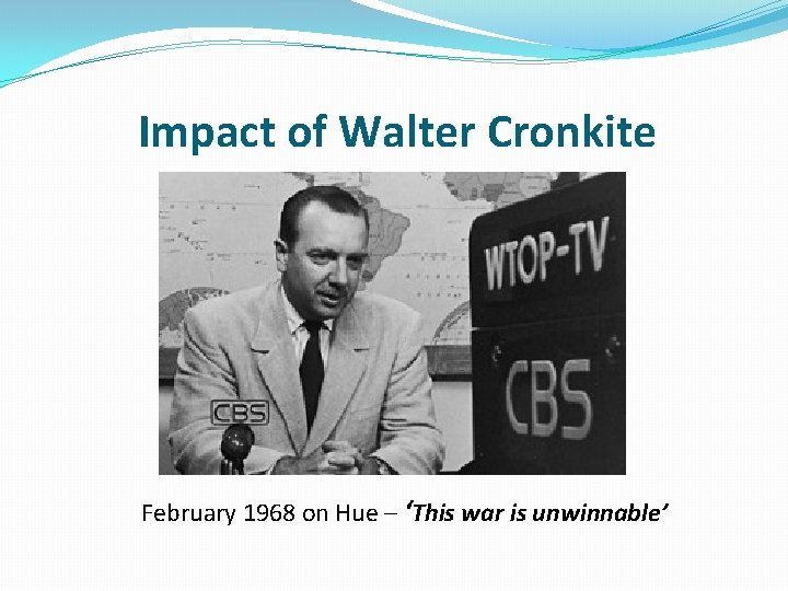 Impact of Walter Cronkite February 1968 on Hue – ‘This war is unwinnable’ 